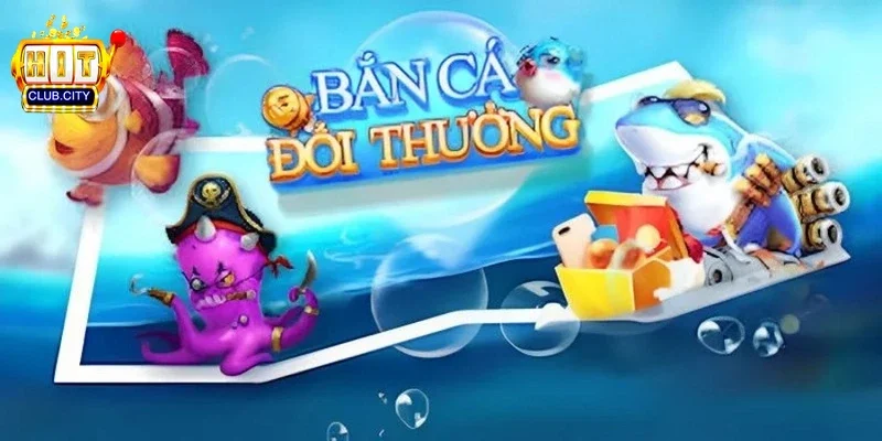 Chiến thuật chọn sảnh bắn cá Hitclub dựa trên ngân sách thực tế