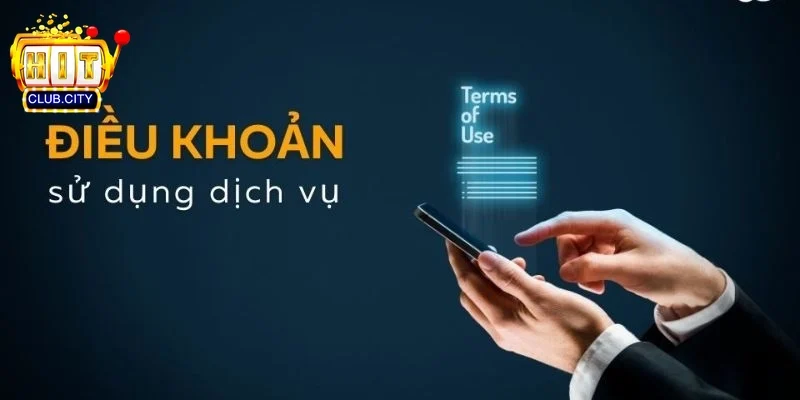 Điều Khoản Sử Dụng Hitclub - Quy Định Tham Gia Cá Cược Có Trách Nhiệm Điều Khoản Sử Dụng Hitclub - Quy Định Tham Gia Cá Cược Có Trách Nhiệm
